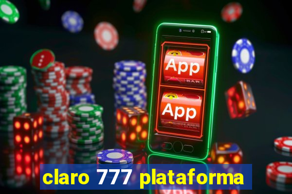 claro 777 plataforma